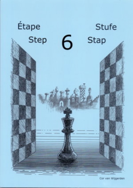 van Wijgerden, Schach lernen: Étape 6 - Stufe 6 - Step 6 - Stap 6